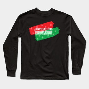 Juneteenth Remember our Ancestors, Black History Long Sleeve T-Shirt